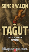 Tağut - Kutsal Aldanışın Soyağacı