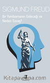 Bir Yanılsamanın Geleceği ve Neden Savaş?