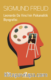 Leonardo Da Vinci’nin Psikanalitik Biyografisi
