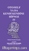 Oto / Self ya da Kendi Kendine Hipnoz IV