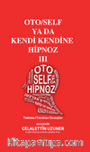 Oto / Self ya da Kendi Kendine Hipnoz III