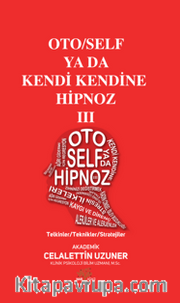 Oto / Self ya da Kendi Kendine Hipnoz III
