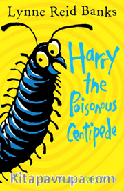 Harry the Poisonous Centipede: A Story To Make You Squirm