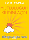 Bu Kitapla Mutluluğun Kilidini Açın