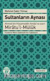 Sultanların Aynası & Ahmed bin Hüsameddin Amasi ve eseri Miratu’l-Müluk İnceleme-Metin-Sadeleştirme-Tıpkıbasım
