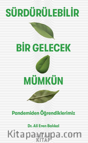 Sürdürülebilir Bir Gelecek Mümkün / Pandemiden Öğrendiklerimiz 