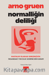Normalliğin Deliliği / Hastalık Olarak Gerçekçilik: İnsandaki Yıkıcılık Üzerine Bir Kuram