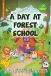 A Day At Forest School (İngilizce Orman Okulunda Bir Gün Renkli Resimli 6+Yaş)