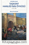 Kilden Kale: Taşkent Hanlığı’nın Öyküsü (1784-1808)