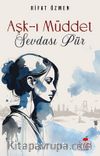 Aşk-ı Müddet Sevdası Pür