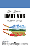 Her Zaman Umut Var
