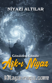 Aşk-ı Niyaz / Gönülden Gönüle
