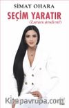 Seçim Yaratır (Zamanı Şimdi Mi?)
