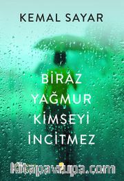 Biraz Yağmur Kimseyi İncitmez