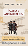 İcatlar  Ansiklopedisi / Teknolojik Sıçramaların, Çığır Açan Keşiflerin ve Bilimsel Buluşların Özeti