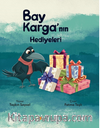Bay Karga’nın Hediyeleri (Renkli Resimli – 06+Yaş)