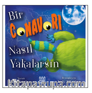 Bir Canavarı Nasıl Yakalarsın?