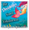 Bir Denizkızını Nasıl Yakalarsın?