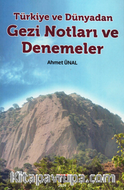 Türkiye ve Dünyadan / Gezi Notları ve Denemeler