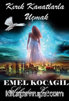 Kırık Kanatlarla Uçmak 
