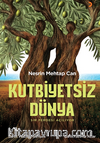 Kutbiyetsiz Dünya / Sır Perdesi Açılıyor
