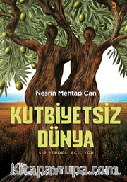 Kutbiyetsiz Dünya / Sır Perdesi Açılıyor