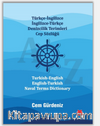 Türkçe-İngilizce İngilizce-Türkçe Denizcilik Terimleri Cep Sözlüğü / Turkish-English  English-Turkish Naval Terms Dictionary