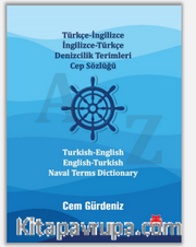 Türkçe-İngilizce İngilizce-Türkçe Denizcilik Terimleri Cep Sözlüğü / Turkish-English  English-Turkish Naval Terms Dictionary
