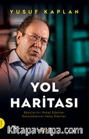 Yol Haritası <br /> Gençlerini İhmal Edenler Geleceklerini İmha Ederler