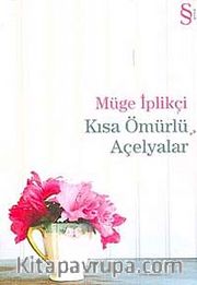 Kısa Ömürlü Açelyalar