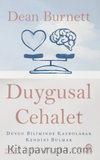 Duygusal Cehalet: Duygu Biliminde Kaybolarak Kendini Bulmak