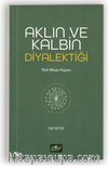 Aklın ve Kalbin Diyalektiği