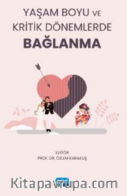 Yaşam Boyu ve Kritik Dönemlerde BAĞLANMA
