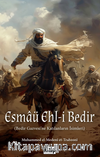 Esmaü Ehl-i Bedir (Bedir Gazvesi’ne Katılanların İsimleri)