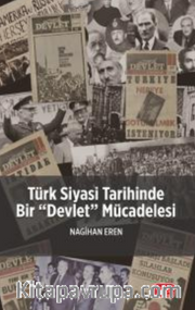 Türk Siyasi Tarihinde Bir “Devlet” Mücadelesi