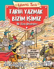 Tarih Yazmak Bizim İşimiz <br /> İlk Türk Devletleri