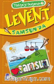 Levent Samsun'da / Türkiye'yi Geziyorum 7