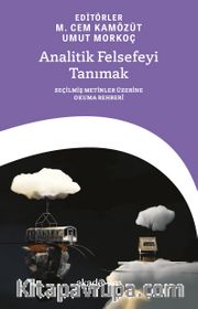 Analitik Felsefeyi Tanımak: Seçilmiş Metinler Üzerine Okuma Rehberi