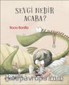 Sevgi Nedir Acaba?