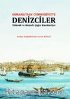 Osmanlı’dan Cumhuriyet’e Denizciler & Yelkenli ve Buharlı Çağın Emektarları