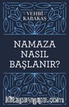 Namaza Nasıl Başlanır?