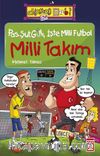 Pas, Şut, Gol; İşte Milli Futbol - Milli Takım