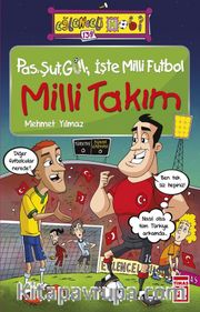 Pas, Şut, Gol; İşte Milli Futbol - Milli Takım