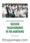 Aliya ve Arkadaşları Örnekliğinde Gelecek Tasavvurumuz ve Yol Haritamız