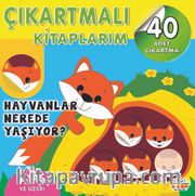 Çıkartmalı Kitaplarım / Hayvanlar Nerede Yaşıyor?