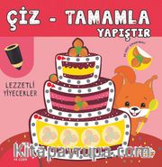Çiz-Tamamla-Yapıştır / Lezzetli Yiyecekler