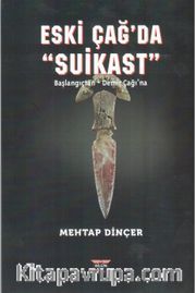 Eski Çağ’da Suikast <br /> Başlangıçtan Demir Çağı’na