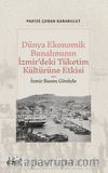 Dünya Ekonomik Bunalımının İzmir’deki Tüketim Kültürüne Etkisi (İzmir Basını Gözüyle)