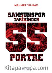 Samsunspor Tarihinden 55 Portre