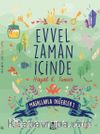 Evvel Zaman İçinde / Masallarla Değerler 1